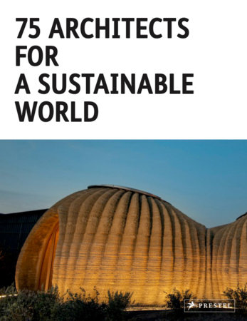 75 Architects for a Sustainable World by Agata Toromanoff