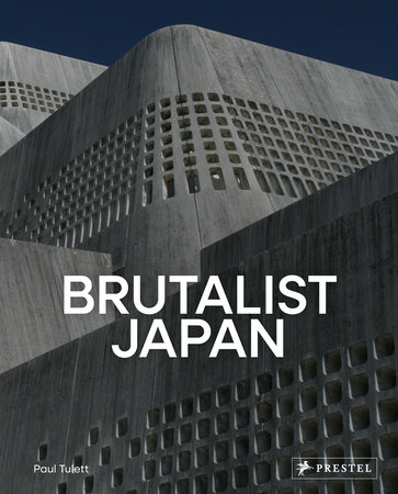 Brutalist Japan by Paul Tulett