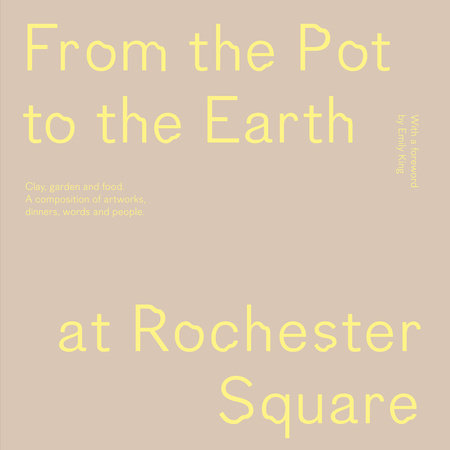 From the Pot to the Earth at Rochester Square by Francesca Anfossi