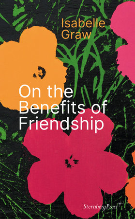 On the Benefits of Friendship by Isabelle Graw