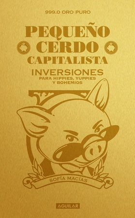Pequeño cerdo capitalista. Inversiones / How to Make Your Piggy Bank Work for You by Sofia Macias