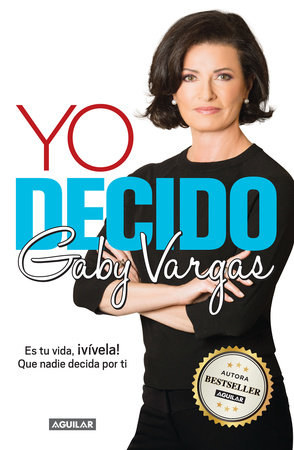 Yo decido / I Decide by Gaby Vargas