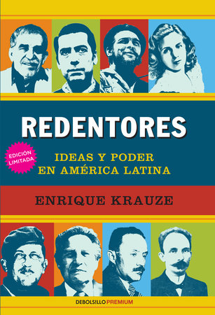 Redentores: Ideas y poder en latinoamerica / Redeemers: Ideas and Power in Latin America by Enrique Krauze