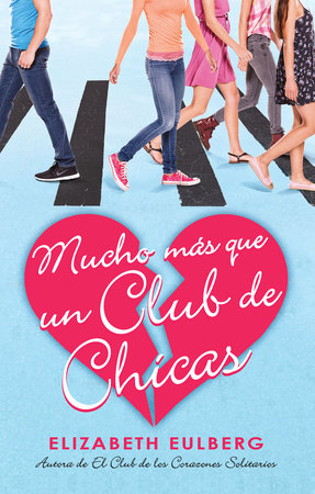 Mucho más que un club de chicas. El club de los corazones solitarios / We Can Work It Out. The Lonely Hearts Club by Elizabeth Eulberg
