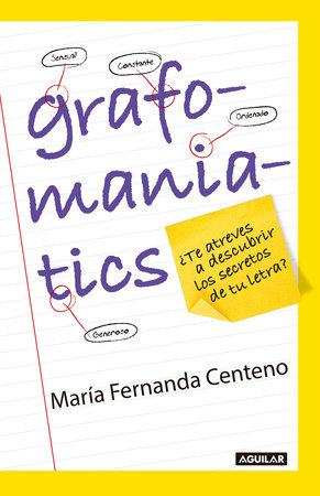 Grafomaniatics / ¿Te atreves a descubrir los secretos de tu letra? by Maria Fernanda Centeno