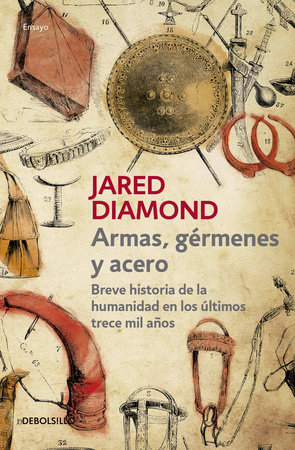 Armas, germenes y acero / Guns, Germs, and Steel: The Fates of Human Societies by Jared Diamond