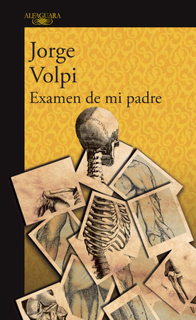 Examen de mi padre / My Father's Examination by Jorge Volpi
