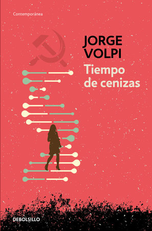 Tiempo de cenizas / Times of Ashes by Jorge Volpi