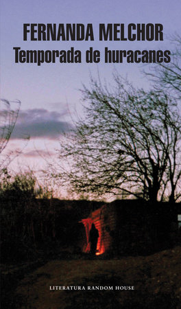 Temporada de huracanes / Hurricane Season by Fernanda Melchor