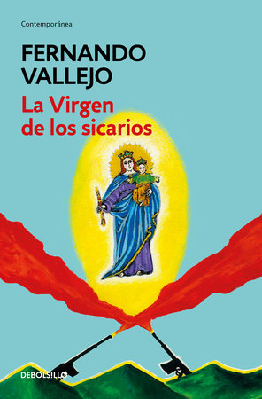 La virgen de los sicarios / Our Lady of the Assassins by Fernando Vallejo