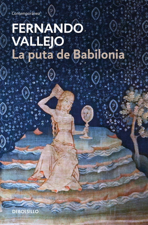 La puta de Babilonia / The Whore of Babylon by Fernando Vallejo