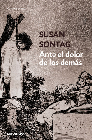 Ante el dolor de los demás / Regarding the Pain of Others by Susan Sontag