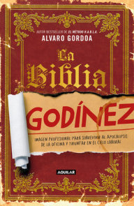 La biblia Godínez / The Desk Jockey's Bible