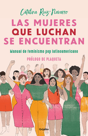 Las mujeres que luchan se encuentran / Women Who Fight Can Be Found by Catalina Ruiz Navarro