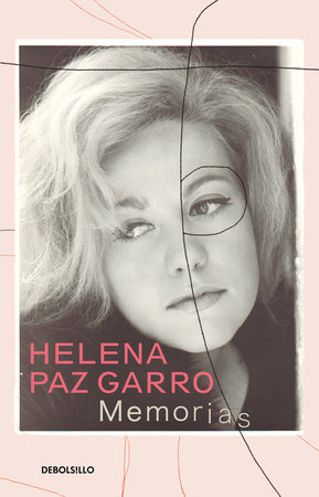 Memorias. Helena Paz / A Memoir - Helena Paz by Helena Paz