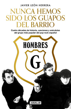 Hombres G: Nunca hemos sido los guapos del barrio / Hombres G: We've never been the cute guys on the block by Javier Leon Herrera
