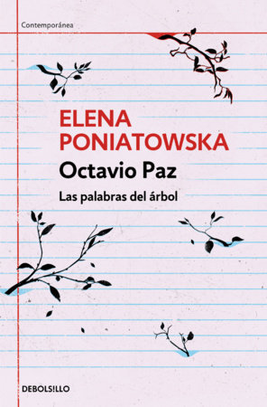 Octavio Paz. Las palabras del árbol / Octavio Paz. The Words of the Tree by Elena Poniatowska