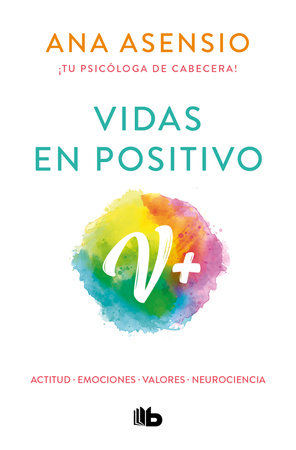Vidas en positivo / Positive Lives by Dra. Ana Asensio