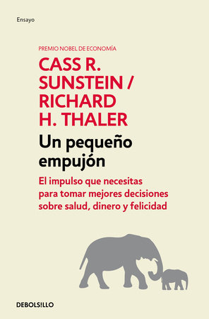 Nudge: Un pequeño empujón / The Final Decision by Richard H. Thaler and Cass R. Sunstein
