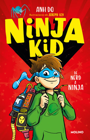 De nerd a ninja / From Nerd to Ninja by Anh Do