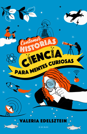 Contemos historias: Ciencia para mentes curiosas / Let's Tell Stories: Science for Curious Minds by Valeria Edelsztein