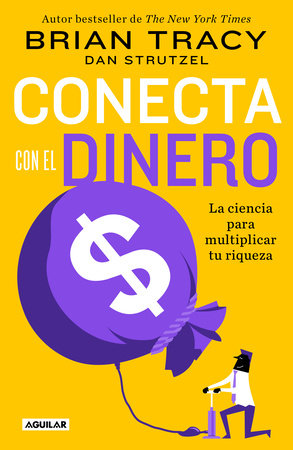 Conecta con el dinero/ The Science of Money: How to Increase Your Income and Become Wealthy by Brian Tracy