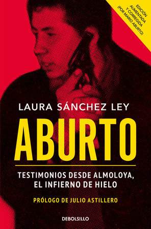 Aburto. Testimonios desde Almoloya, el infierno de hielo / Aburto. Testimonies from Almoloya Prison by Laura Sánchez Ley