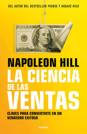 La ciencia de las ventas / Napoleon Hill's Science of Successful Selling by Napoleón Hill