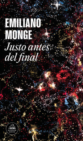 Justo antes del final / Right Before the End by Emiliano Monge