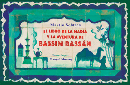 El libro de la magia y la aventura de Bassim Bassán / Bassim Bassan's Book of Ma gic and Adventures