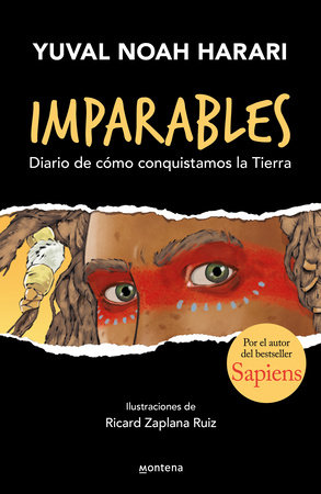 Imparables. Diario de cómo conquistamos la tierra / Unstoppable Us: How Humans Took Over the World by Yuval Noah Harari
