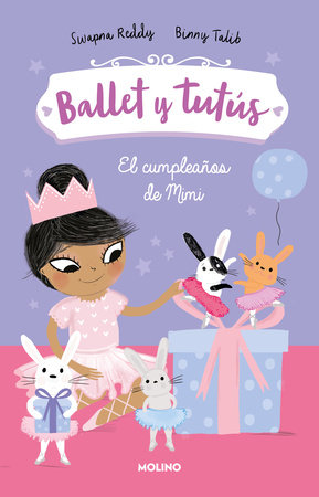 El cumpleaños de Mimi / Ballet Bunnies #3: Ballerina Birthday by Swapna Reddy