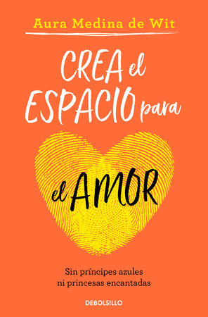 Crea el espacio para el amor / Create Room for Love by Aura Medina de Wit