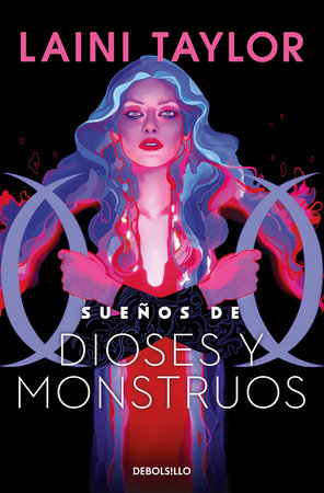 Sueños de dioses y monstuos / Dreams of Gods and Monsters by Laini Taylor