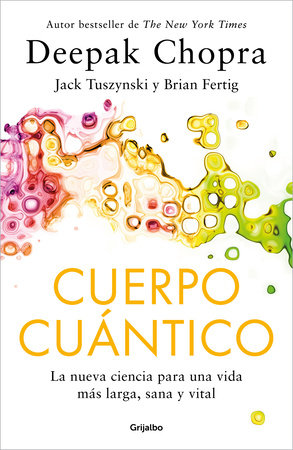 Cuerpo Cuántico / Quantum Body by Deepak Chopra, MD
