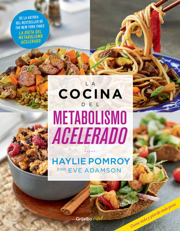La cocina del metabolismo acelerado / Cooking For A Fast Metabolism by Haylie Pomroy and Eve Adamson
