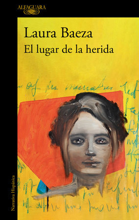 El lugar de la herida / The Place of the Wound by Laura Baeza