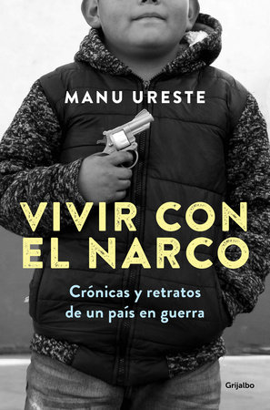 Vivir con el narco / Living with Narcos by Manu Ureste