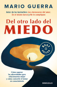 Del otro lado del miedo. Cómo superar las adversidades para relacionarnos mejor y cómo convertir el temor en conocimiento / On the Other Side of Fear