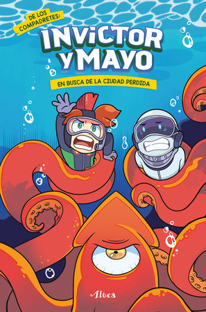 Invictor y Mayo. En busca de la ciudad perdida / Invictor and Mayo in Search of the Lost City by Invictor and Mayo