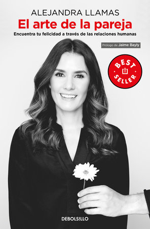 El arte de la pareja: Encuentra tu felicidad a través de las relaciones humanas / The Art of the Couple by Alejandra Llamas