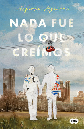 Nada fue lo que creímos / Not As We Thought by Alfonso Aguirre
