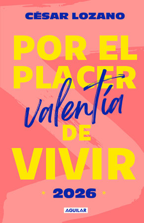 Libro agenda Por el placer de vivir 2026. Valentía / For the Pleasure of Living 2026. Courage