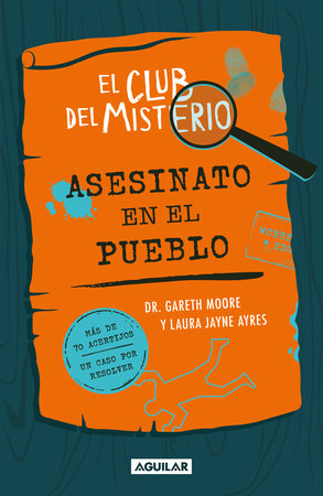 El club del misterio: Asesinato en el pueblo / The Mystery Club: Murder in the Village by Dr. Gareth Moore and Laura Jayne Ayres