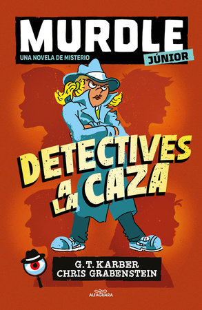 Detectives a la caza / Sleuths on the Loose by G.T. Karber and Chris Grabenstein
