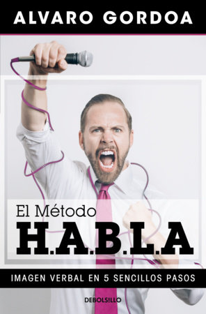 El método H.A.B.L.A / The H.A.B.L.A Method by Alvaro Gordoa