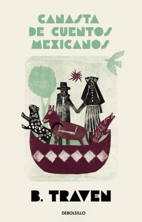 Canasta de cuentos mexicanos / Basket of Mexican Short Stories by B. Traven