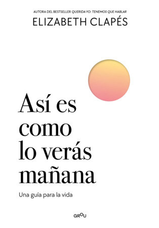 Así es como lo verás mañana - la teoria de los 7 problemas / This Is How You’ll See It Tomorrow – The Theory of the Seven Problems by Elizabeth Clapés