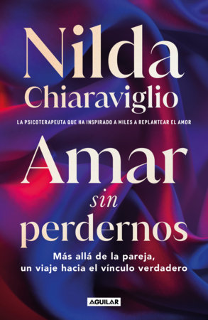 Amar sin perdernos / Loving Without Losing Ourselves by Nilda Chiaraviglio