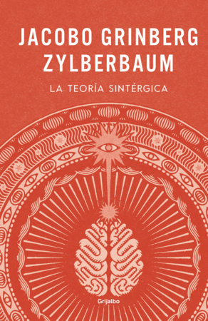 La teoría sintérgica / The Synergistic Theory by Jacobo Grinberg-Zylberbaum